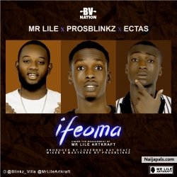 Ifeoma Ft Mr Lile x ProsBlinkz x Ectas by BV Nation