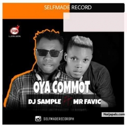 OYA COMMOT by MR FAVIC ft dj sample