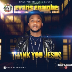 THANK YOU JESUS by EVANS ENAIGBE