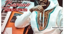 Barawo(Prod by Citrus beat) by Ahkan(Rough n Smooth)