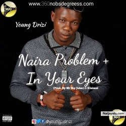 In Your Eyes by Young Drizi ¦¦ @official_youngdrizi 360nobsdegreess.com