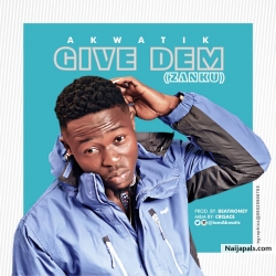 Give Dem by Akwatik