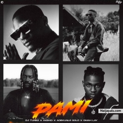 PAMI by DJ Tunez x Wizkid x Omah Lay x Adekunle Gold