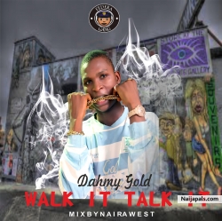Walk It Talk It by Damm Gold