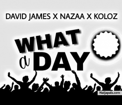 WAT A DAY? by David James X Nazaa X Koloz