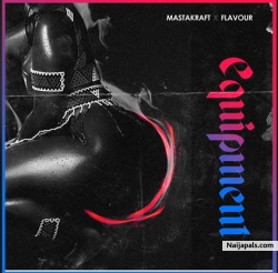 Equipment by MAsTerKraft ft. Flavour