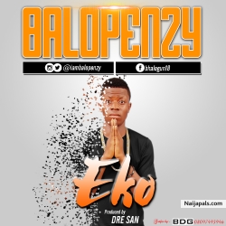 Eko (Prod. by Dre San) by Balopenzy