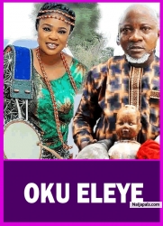 OKU ELEYE - A Nigerian Yoruba Movie Starring Eniola Ajao | Peju Ogunmola | Afonja Olaniyi