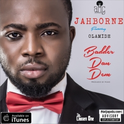 Badder Dan Dem by Jahborne Ft. Olamide
