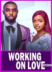 WORKING ON LOVE - OMECHE OKO/RAY ADEKA/SYLVIA MADUFOR/NIGERIAN MOVIES 2025 LATEST MOVIES