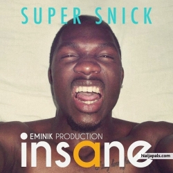 Insane by Super Snick