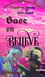 Base on Believe by Emperor Heazy X Jybo Road