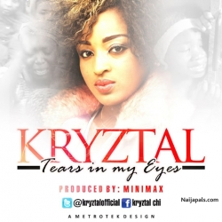 NEW MUSIC: KRYZTAL – TEARS IN MY EYES by KRYZTAL 