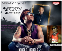 Double-Wahala remix by Oritse-Femi-Feat.-Dbanj