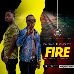 Fire by Da Fame X King Xcel 