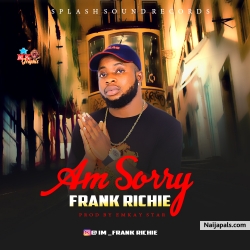 Am sorry (prod by Emkay star) by Frank Richie