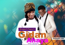 Gidan Ahaya _ Brosjoe ft peace E by Brosjoe Talented