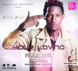 Your Loving by Jesse Jagz (Prod. By JR)