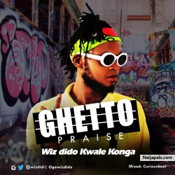 Ghetto Praise by Wiz dido