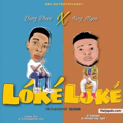 Loke Loke by Yung Dhee ft King Myso
