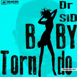 Baby Tornado [ Prod By. Don Jazzy] by Dr Sid