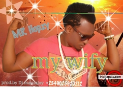 MY Wify by Mr Hopzy   prod.by Dj macualay