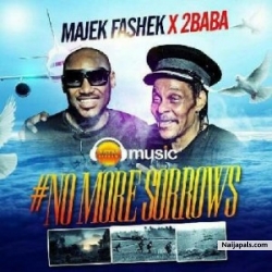No More Sorrow by Majek Fashek Ft. 2Baba