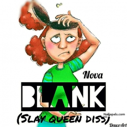 Blank (slay queen diss track) by Nova
