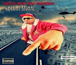 Give me my money by Blunt Signal