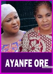 AYANFE ORE - Latest Yoruba Movie 2025 Drama; Olaide Ajani ,Aishat Raji , Ayo Olaiya , Moji Afolayan