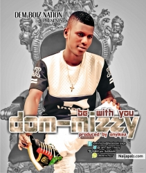 be with you by Dom mizzy