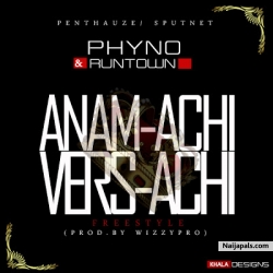 Anam-achi Vers-achi by Phyno and Runtown
