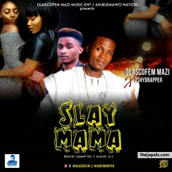SLAY MAMA by OLASCOFEM X 2SHYDRAPPER