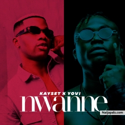 Kayset - Nwanne ft Yovi by Kayset 