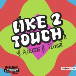 Like 2 Touch by VJ Adams Ft. Tiwezi