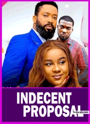 INDECENT PROPOSAL - FREDERICK LEONARD, UJU OKOLI, Latest 2025 Nigerian Nollywood Movie