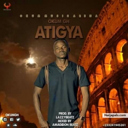 Okum gh by (ATIGYA )prod.Lazzybeatz_mix.Amagidon