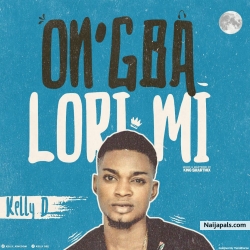 ON’Gba Lori Mi by Kelly D