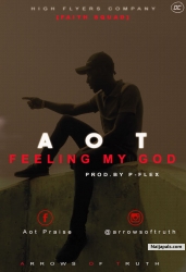 AM FEELING MY GOD by A O T (Arrows of Truth)