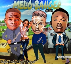 melo banger by eaziflow ft lilboyfinestkid X Kaizy Mo