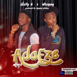 Adaeze(Remix) by Nally E ft $pizzy Wanzy