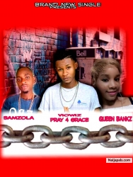Pray 4 Grace by VioWiz X Queen Bankz X Samzola