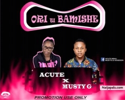 Oritibamise by Acute ft musty g