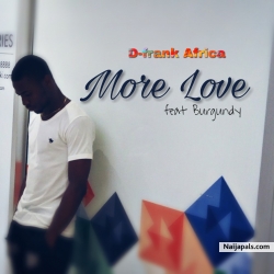More Love feat Burgundy by D-frank Africa