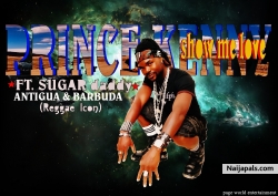 SHOW ME LOVE by PRINCE KENNY FT. SUGAR DADDY from Antigua & Barbuda