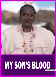MY SON'S BLOOD | EBELE OKARO, MERCY KENNETH - African Movies