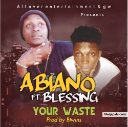 Abiano ft blessing-your waist by ABIANIO FT BLESSING 08164228413