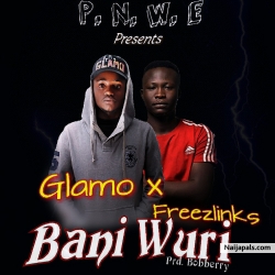 Bani Wuri by Glamo ft Freezlinks