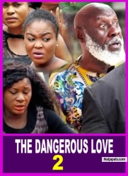 THE DANGEROUS LOVE PART 2|PATIENCE OZOKWOR WICKED OLD MOVIES- LATEST AFRICAN NIGERIAN MOVIES