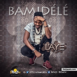 L’aye by Bamidele (Prod. Milla Rankz)